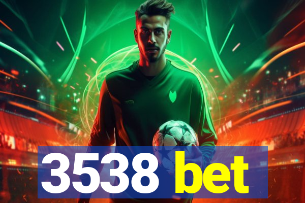 3538 bet